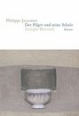 Philippe Jaccottet: Der Pilger und seine Schale, Buch