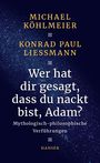 Buchcover mit Sternenhimmel. Autoren: Michael Köhlmeier, Konrad Paul Liessmann. Titel: "Wer hat dir gesagt, dass du nackt bist, Adam?"