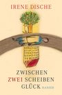Irene Dische: Zwischen zwei Scheiben Glück, Buch