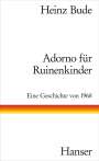 Heinz Bude: Adorno für Ruinenkinder, Buch