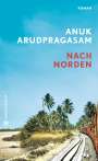 Anuk Arudpragasam: Nach Norden, Buch