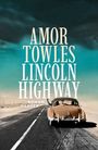 Amor Towles: Lincoln Highway, Buch