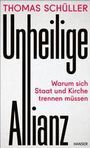 Thomas Schüller: Unheilige Allianz, Buch