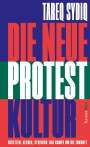 Tareq Sydiq: Die neue Protestkultur, Buch
