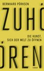 Bernhard Pörksen: Zuhören, Buch