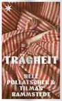„TRÄGHEIT“, „Nele Pollatschek & Tilman Rammstedt“. Illustration von Händen unter rot-weiß gestreiftem Stoff.