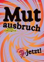Titel: "Mutausbruch: Radikal hoffnungsvoll. Jetzt!" Autoren: Kathrin Köller & Irmela Schautz. Illustration: Dynamische Spiralen und rotes Wesen.