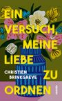 Christien Brinkgreve: Ein Versuch, meine Liebe zu ordnen, Buch
