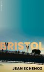 "Bristol" in großen Buchstaben, darunter "Jean Echenoz". Silhouette: Brücke mit Menschen, Laternen, Elefant. Himmel im Hintergrund.