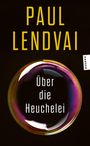 Paul Lendvai: Über die Heuchelei, Buch