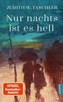 Judith W. Taschler: Nur nachts ist es hell, Buch