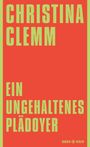Christina Clemm: Ein ungehaltenes Plädoyer, Buch