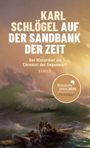 Karl Schlögel: Auf der Sandbank der Zeit, Buch