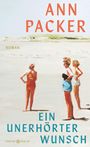 „ANN PACKER“, „ROMAN“, „EIN UNERHÖRTER WUNSCH“, „HANSER BERLIN“. Drei Frauen am Strand in gemalter Darstellung.