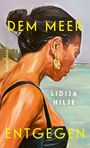 Lidija Hilje: Dem Meer entgegen, Buch