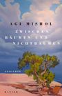 Agi Mishol: Zwischen Bäumen und Nichtbäumen, Buch