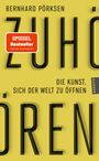 Text: "Bernhard Pörksen", "Die Kunst, sich der Welt zu öffnen", "Zuhören". Rot-weißes "Spiegel Bestseller"-Label. Hintergrund gelb.
