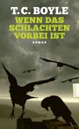 T. C. Boyle: Wenn das Schlachten vorbei ist, Buch