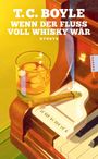T. C. Boyle: Wenn der Fluss voll Whisky wär, Buch
