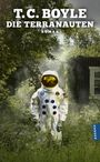 "T.C. BOYLE, DIE TERRANAUTEN, ROMAN." Ein Astronaut in einem grünen, überwucherten Garten mit einem Haus im Hintergrund.