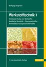 Wolfgang Bergmann: Werkstofftechnik 1, Buch