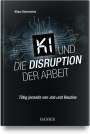 Klaus Kornwachs: KI und die Disruption der Arbeit, Buch