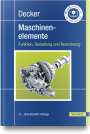 Karl-Heinz Decker: Decker Maschinenelemente. Funktion, Gestaltung und Berechnung, Buch