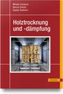 "Holztrocknung und -dämpfung" von Mihaela Campean, Nencho Deliiski, Bogdan Bedelean. Stapel Holz in einem Trocknungsofen.