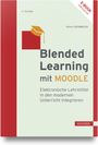 Robert Schoblick: Blended Learning mit MOODLE, Buch