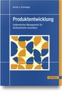 Titel: "Produktentwicklung: Systemisches Management für kontinuierliche Innovation" von Armin U. Schmiegel. Abstrakte Grafik.