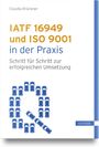 Claudia Brückner: IATF 16949 und ISO 9001 in der Praxis, Buch