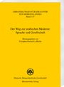 : Der Weg zur arabischen Moderne: Sprache und Gesellschaft, Buch