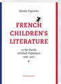 Natalia Paprocka: French Children's Literature in the Hands of Polish Publishers, 1918-2017, Buch