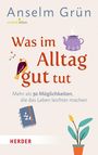 Anselm Grün: Was im Alltag gut tut, Buch