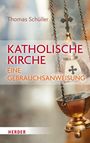 Text: "Thomas Schüller. KATHOLISCHE KIRCHE. EINE GEBRAUCHSANWEISUNG." Weihrauchgefäß in Benutzung.