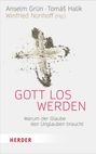 Anselm Grün: Gott los werden, Buch