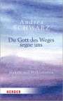 Andrea Schwarz: Du Gott des Weges segne uns, Buch
