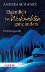 Andrea Schwarz: Eigentlich ist Weihnachten ganz anders, Buch