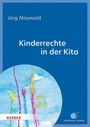 Jörg Maywald: Kinderrechte in der Kita, Buch