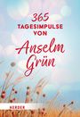 Anselm Grün: 365 Tagesimpulse von Anselm Grün, Buch