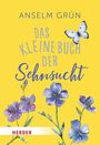 „ANSELM GRÜN. DAS KLEINE BUCH DER Sehnsucht.“ Gelber Hintergrund, blauer Schmetterling, lila Blumen, Logo unten.