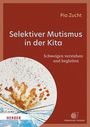 Pia Zucht: Selektiver Mutismus in der Kita, Buch