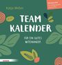 : Immerwährender Teamkalender. Für ein gutes Miteinander, KAL
