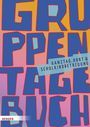 Herder Pädagogik: Gruppentagebuch. Ganztagsschule, Hort und Schulkindbetreuung, Buch
