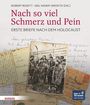 „Nach so viel Schmerz und Pein: Erste Briefe nach dem Holocaust“ von Robert Rozett und Iael Nidam-Orvieto. Foto von jüdischen Menschen in Streifenanzügen, umgeben von handschriftlichen Briefen.