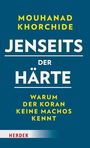 Text: "Mouhanad Khorchide, Jenseits der Härte, Warum der Koran keine Machos kennt, Herder." Design: Blau mit weißen und gelben Lettern.