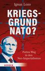 „KRIEGS-GRUND NATO? Putins Weg in den Neo-Imperialismus“ von Ignaz Lozo. Illustration: Porträt Putins vor Landkarte.