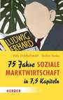 Nils Goldschmidt: 75 Jahre Soziale Marktwirtschaft in 7,5 Kapiteln, Buch