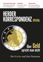Herder Korrespondenz: Über Geld spricht man nicht, Buch