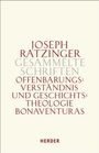Joseph Ratzinger: Gesammelte Schriften Band 2. Offenbarungsverständnis und Geschichtstheologie Bonaventuras, Buch